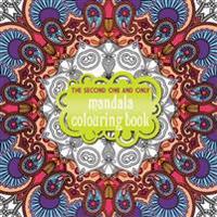 The Second One and Only Mandala Colouring Book: Second Mandala Colouring Book