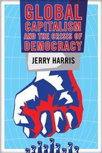 Global Capitalism and the Crisis of Democracy