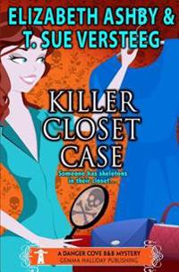 Killer Closet Case: A Danger Cove B&b Mystery