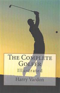 The Complete Golfer: Illustrated