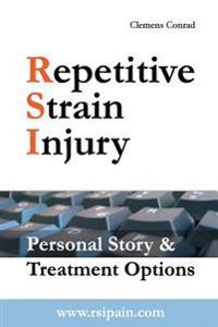 Repetitive Strain Injury: Personal Story & Treatment Options
