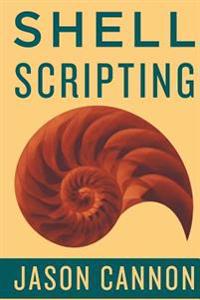 Shell Scripting: How to Automate Command Line Tasks Using Bash Scripting and Shell Programming