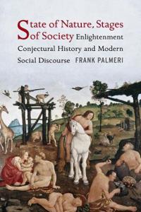 State of Nature, Stages of Society: Enlightenment Conjectural History and Modern Social Discourse