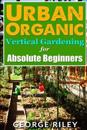 Urban Organic Vertical Gardening for Absolute Beginners 2