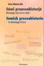 Sámi preassahistorjá = Samisk pressehistorie : fra Muitalægje til Ávvir