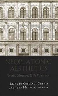 Neoplatonic Aesthetics: Music, Literature, & the Visual Arts