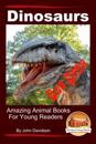 Dinosaurs - For Kids - Amazing Animal Books for Young Readers