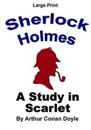 Sherlock Holmes - A Study in Scarlet: Large Print