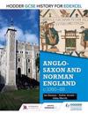 Hodder GCSE History for Edexcel: Anglo-Saxon and Norman England, c1060–88