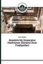 Anadolu'da Imparator Hadrianus Dönemi Imar Faaliyetleri