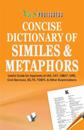 CONCISE DICTIONARY OF METAPHORS AND SIMILIES