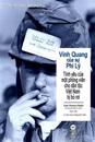Vinh Quang Cua Su Phi Ly: Tinh Yeu Cua Mot Phong Vien Cho Dan Toc Viet Nam Bi Bo Roi