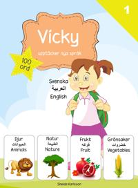 Vicky upptäcker nya språk : svenska / arabiska / svenska