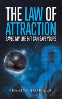 The Law of Attraction Saved My Life & It Can Save Yours