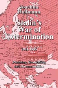 Stalin's War of Extermination 1941-1945