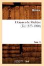 Oeuvres de Moli?re. Tome 11 (?d.1873-1900)