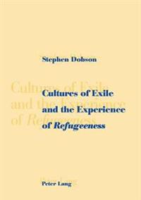 Cultures Of Exile And The Experience Of Refugeeness