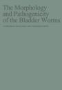 Morphology and Pathogenicity of the Bladder Worms