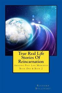 True Real Life Stories of Reincarnation: Amazing Past Life Memories - Book One & Book Two