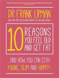 10 Reasons You Feel Old and Get Fat...