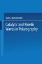 Catalytic and Kinetic Waves in Polarography