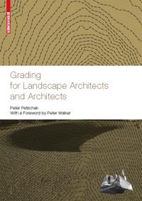 Grading for Landscape Architects and Architects / Gelandemodellierung fur Landschaftsarchitekten und Architekten