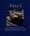 Vasa i - the archaeology of a swedish warship of 1628