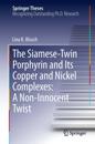 Siamese-Twin Porphyrin and Its Copper and Nickel Complexes: A Non-Innocent Twist