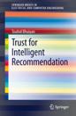 Trust for Intelligent Recommendation