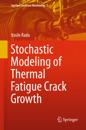 Stochastic Modeling of Thermal Fatigue Crack Growth