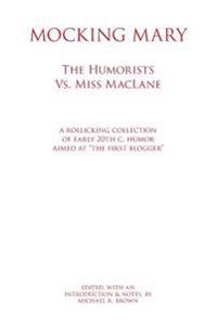 Mocking Mary: The Humorists vs. Miss Maclane