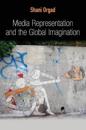 Media Representation and the Global Imagination