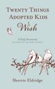Twenty Things Adopted Kids Wish