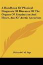 Handbook Of Physical Diagnosis Of Diseases Of The Organs Of Respiration And Heart, And Of Aortic Aneurism
