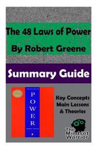 The 48 Laws of Power by Robert Greene: The Mindset Warrior Summary Guide