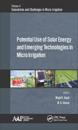 Potential Use of Solar Energy and Emerging Technologies in Micro Irrigation