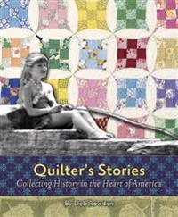 Quilter's Stories: Collecting History in the Heart of America