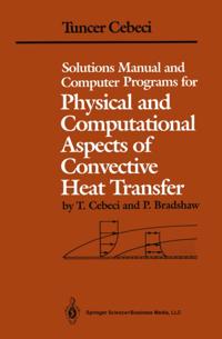 Solutions Manual and Computer Programs for Physical and Computational Aspects of Convective Heat Transfer