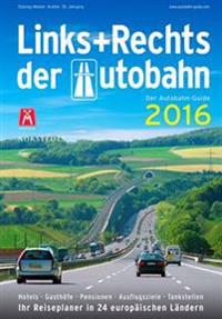 Links und Rechts der Autobahn 2016 : Der Autobahn-Guide