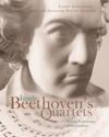 Inside Beethoven’s Quartets
