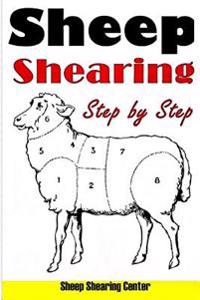 Sheep Shearing: How to Shear a Sheep Step by Step with No Step Skipped