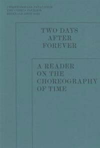 Two Days After Forever - A Reader on the Choreography of Time. Christodoulos Panayiotou