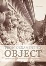 From Ornament to Object