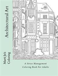 Architectural Art: A Stress Management Coloring Book for Adults