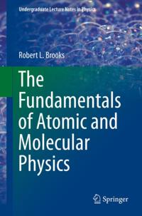 Fundamentals of Atomic and Molecular Physics