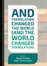 And Translation Changed the World (and the World Changed Translation)