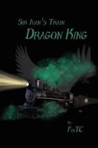 Sir Ivan's Train: Dragon King
