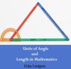 Units of Angle and Length in Mathematics