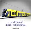 Handbook of Rail Technologies