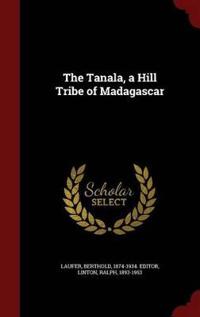 The Tanala, a Hill Tribe of Madagascar